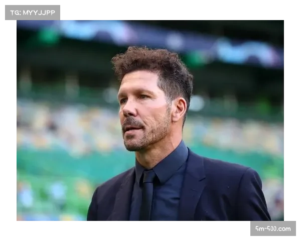 西蒙尼改造防守哲学 防线前移4.5米提升压迫效率